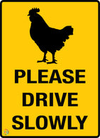 Please Drive Slowly Chicken Sign