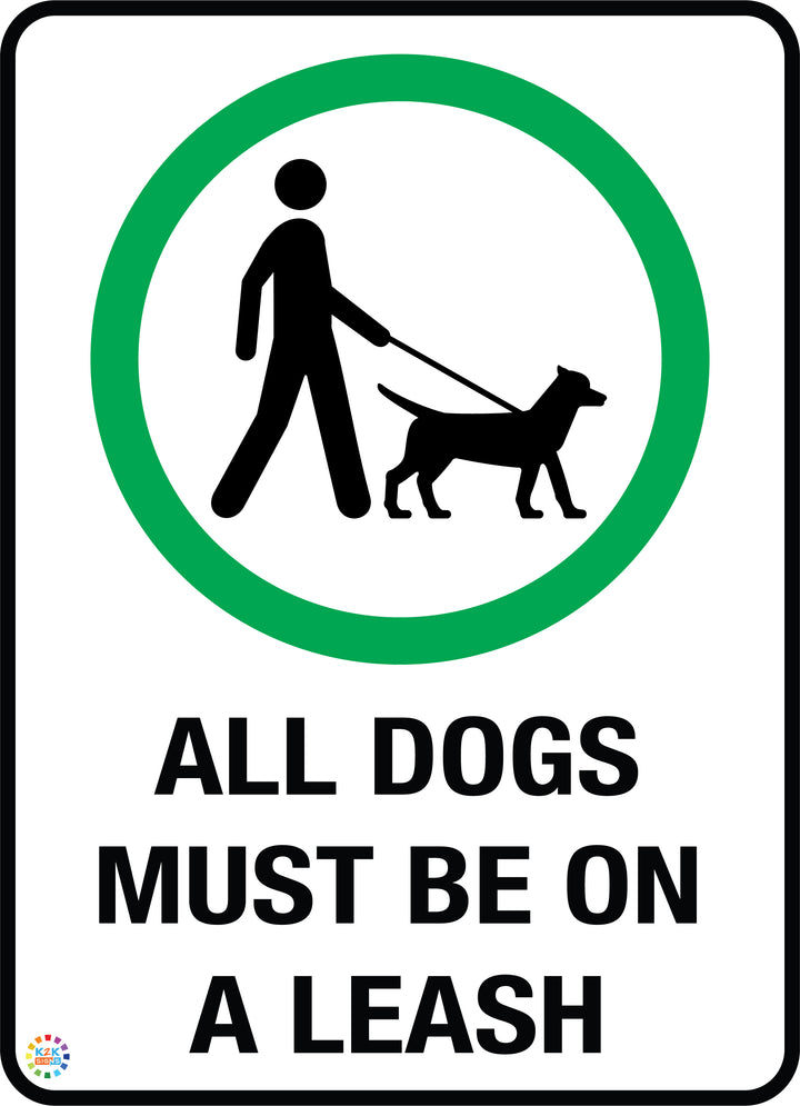 All Dogs Must Be On A Leash | K2K Signs