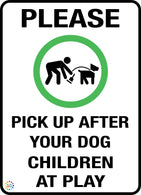 Please Pick Up After Your Dog Children At play Sign