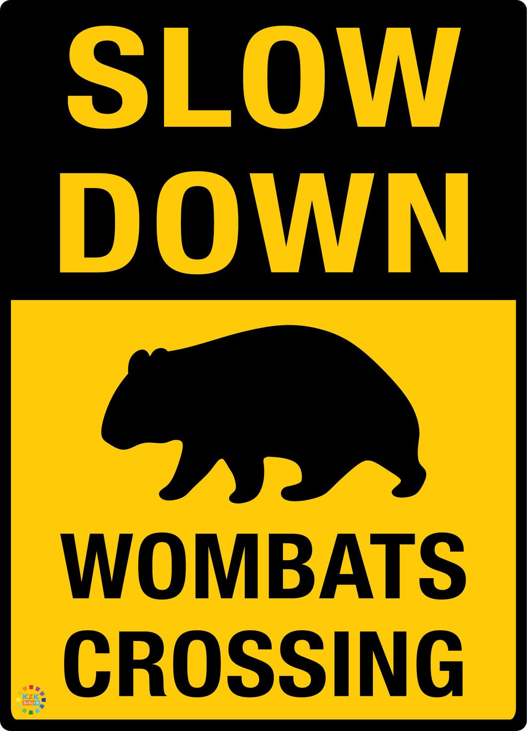 Slow Down - Wombats Crossing Sign
