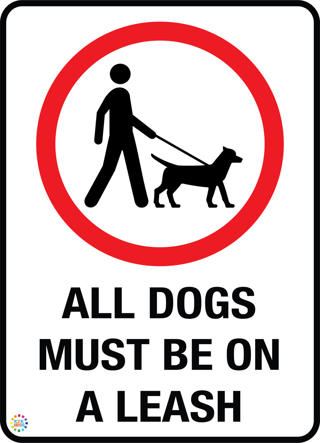 All Dogs Must Be On A Leash - Red Variant Sign