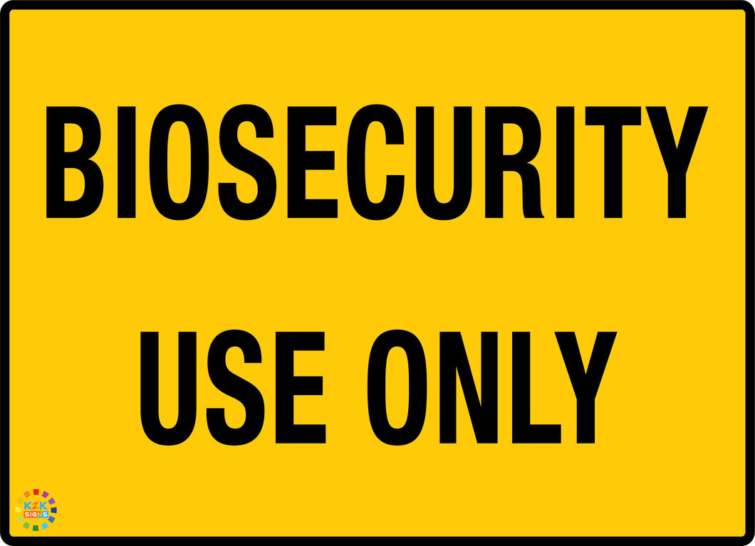 Biosecurity Use Only Sign