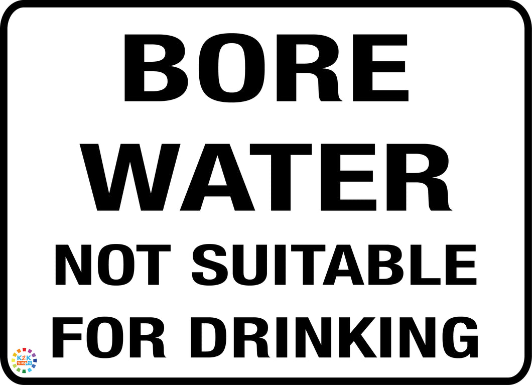 Bore Water - Not Suitable For Drinking Sign