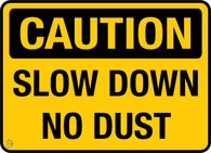 Caution - Slow down No Dust Sign