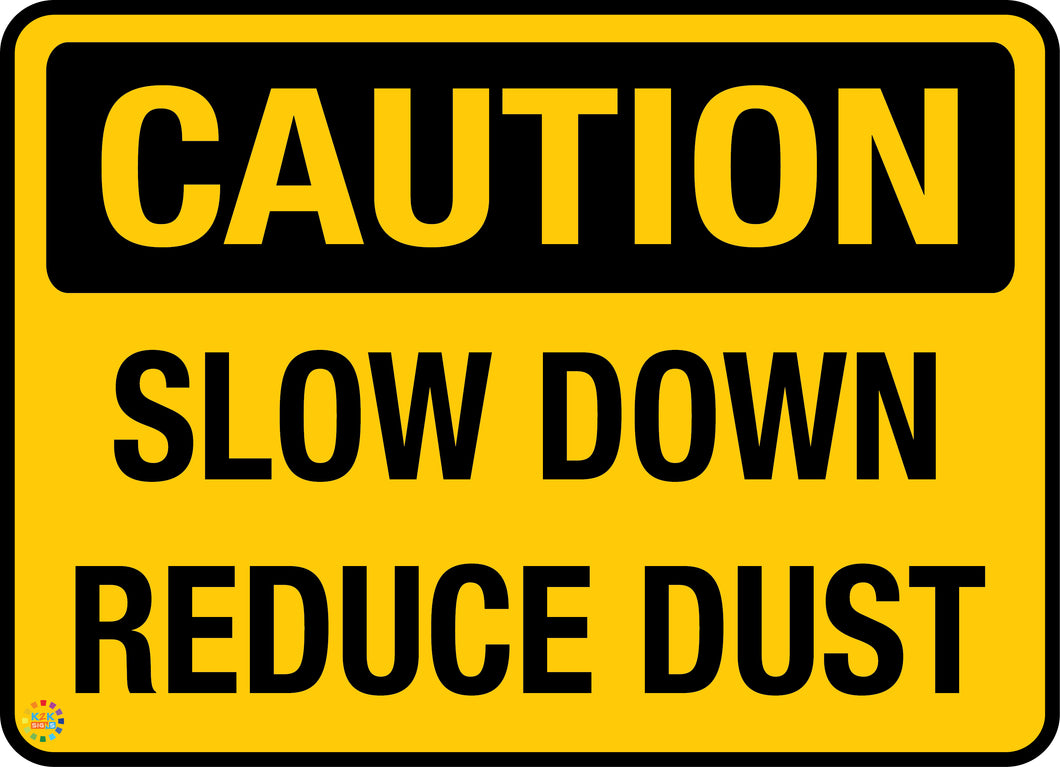 Caution - Slow down Reduce Dust Sign