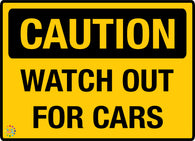 Caution - Watch Out For Cars Sign
