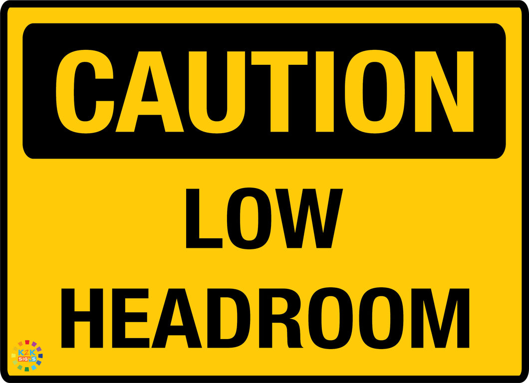 Caution - Low Headroom Sign