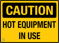 Caution - Hot  Equipment In Use Sign