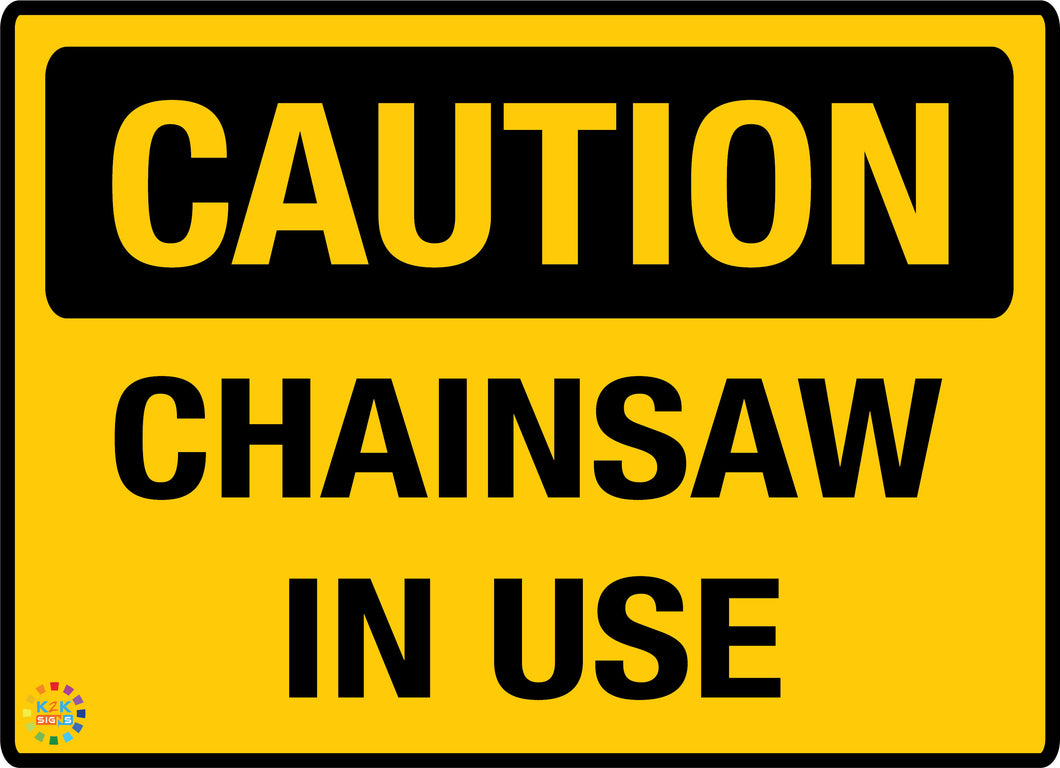 Caution - Chainsaw in Use Sign