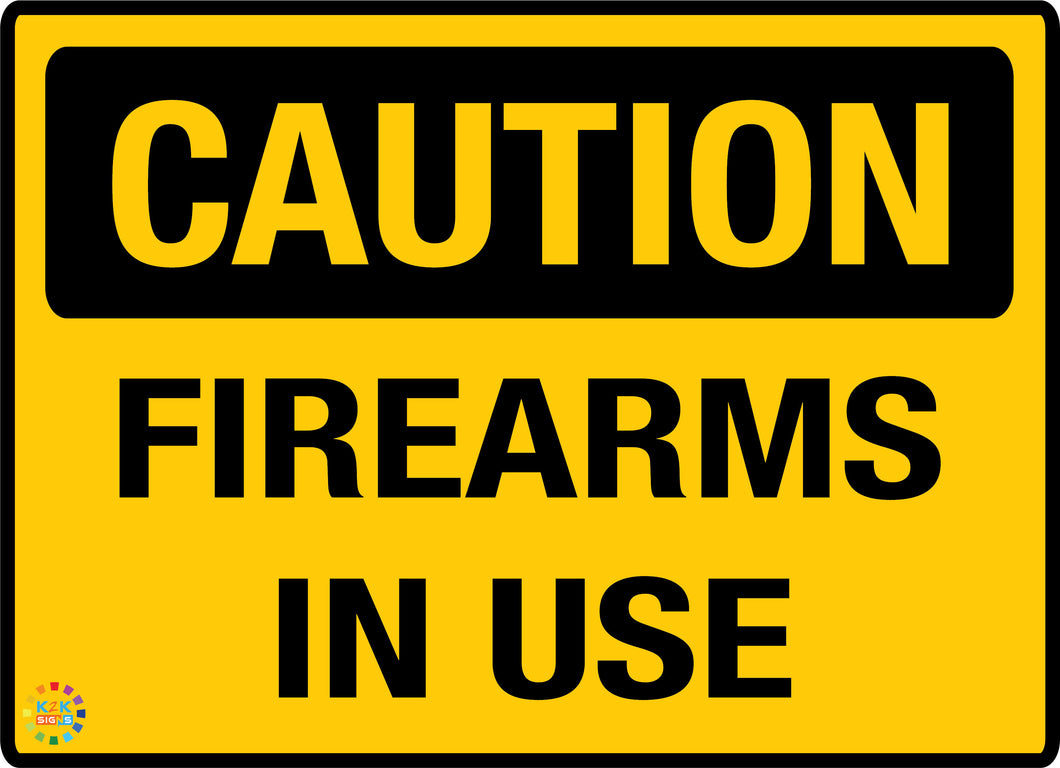 Caution - Firearms in Use Sign