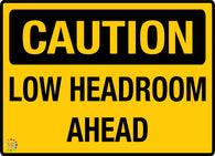 Caution - Low Headroom Ahead Sign