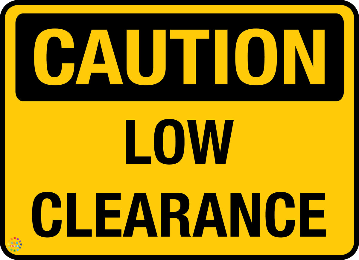 Caution Low Clearance Sign | K2K Signs Australia