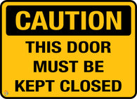 Caution - This Door Must Be Kept Closed