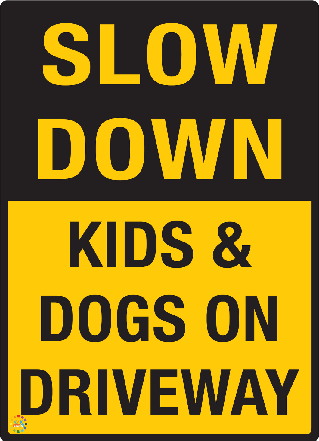Slow Down Kids & Dogs On Driveway