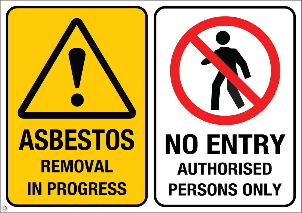 Asbestos Removal In Progress - No Entry Authorised Persons Only Sign