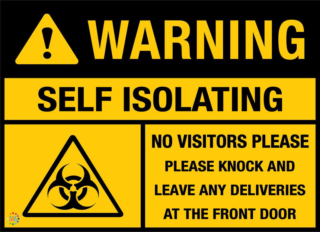 Warning - Self Isolating - No Visitors Please Sign