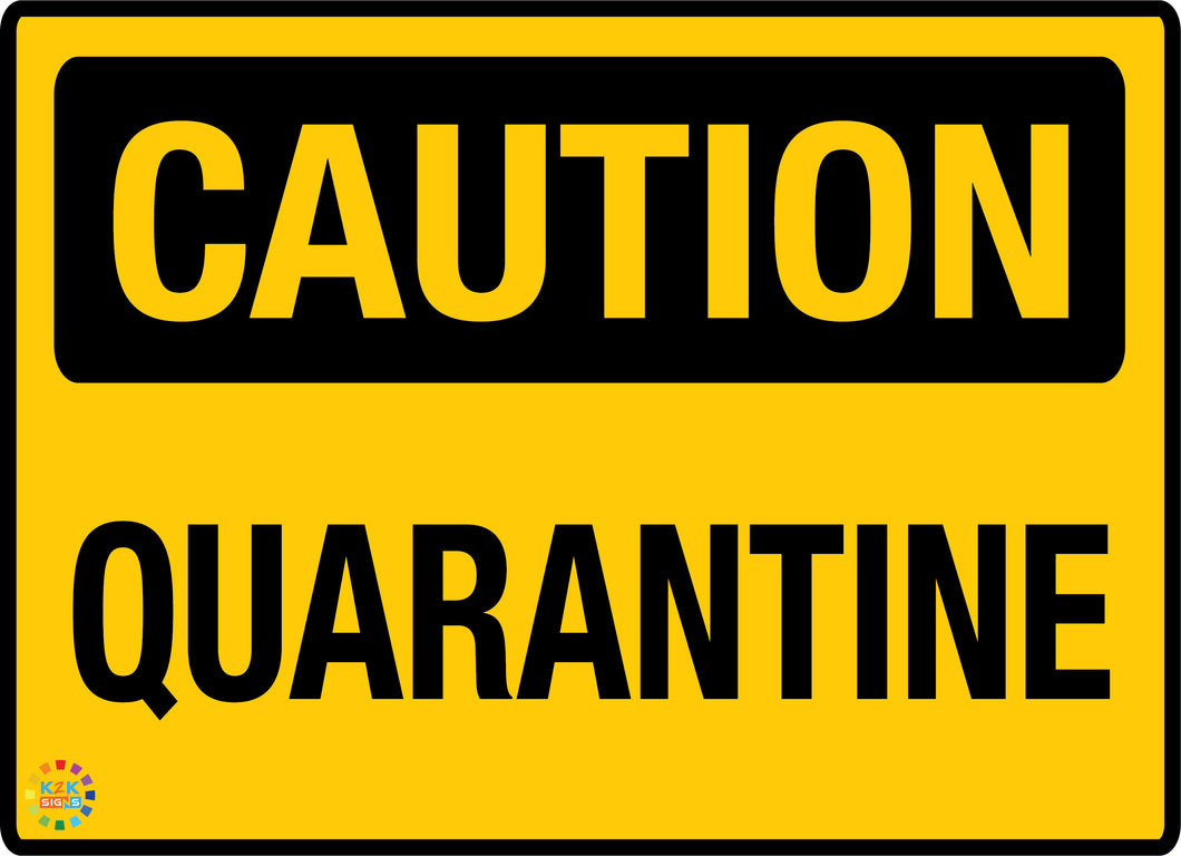 Caution - Quarantine Sign
