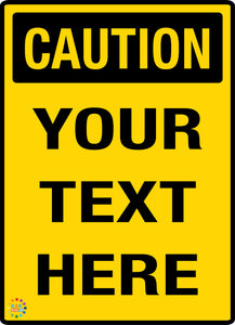 Caution <br/> Custom Text Sign