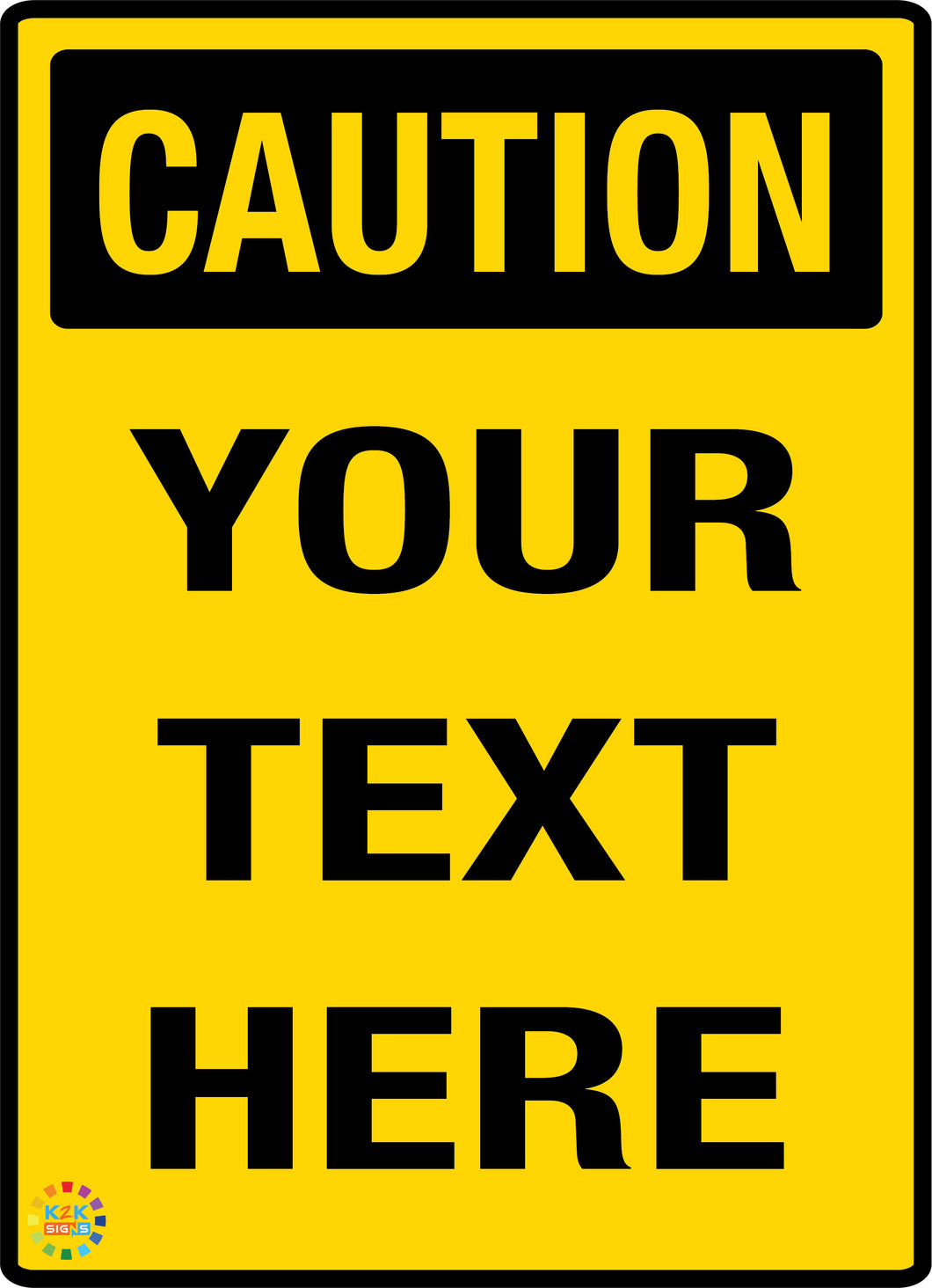 Caution <br/> Custom Text Sign