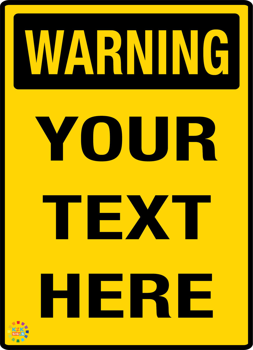Warning Custom Text Sign – K2K Signs