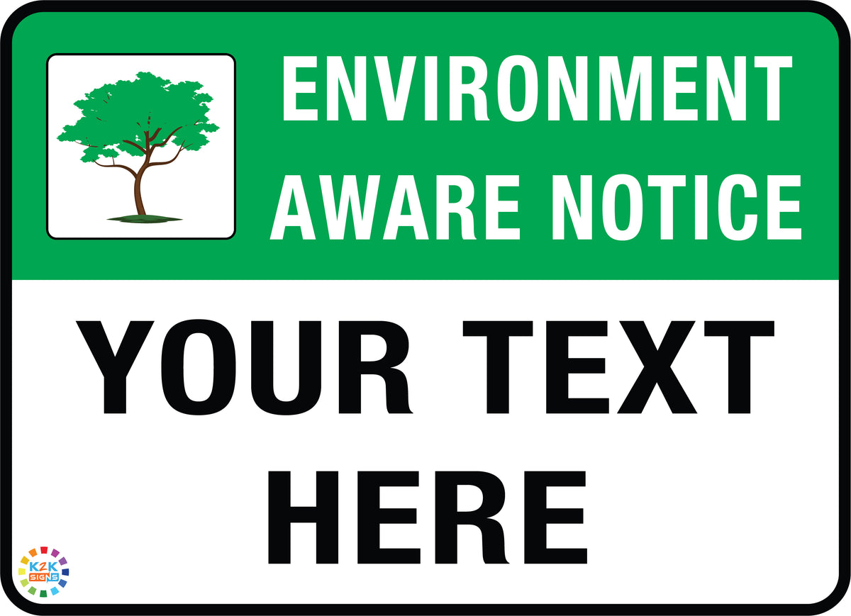 Environment Aware Notice Custom Text Sign – K2K Signs