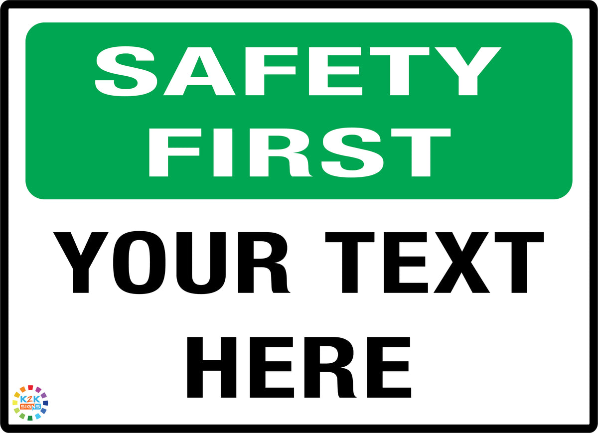 Safety First Custom Text Sign – K2K Signs