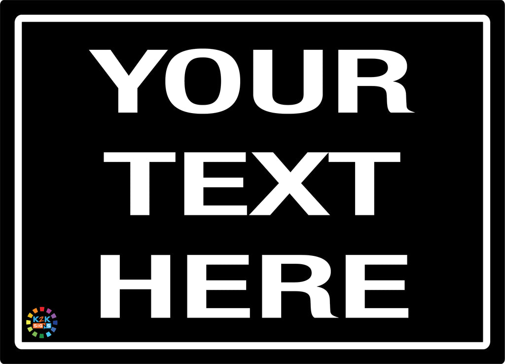 Custom Text Sign Black Background - White Text Sign | K2K Signs Australia