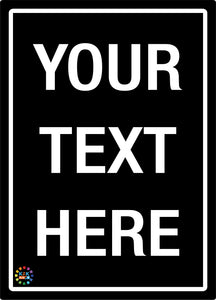 Custom Text White Text on Black Background Sign