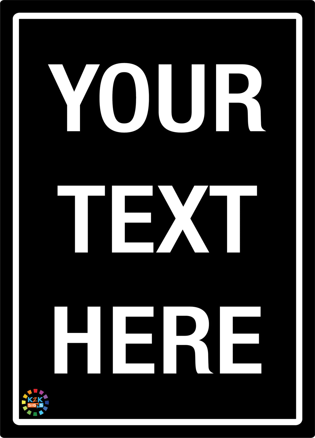 Custom Text White Text on Black Background Sign