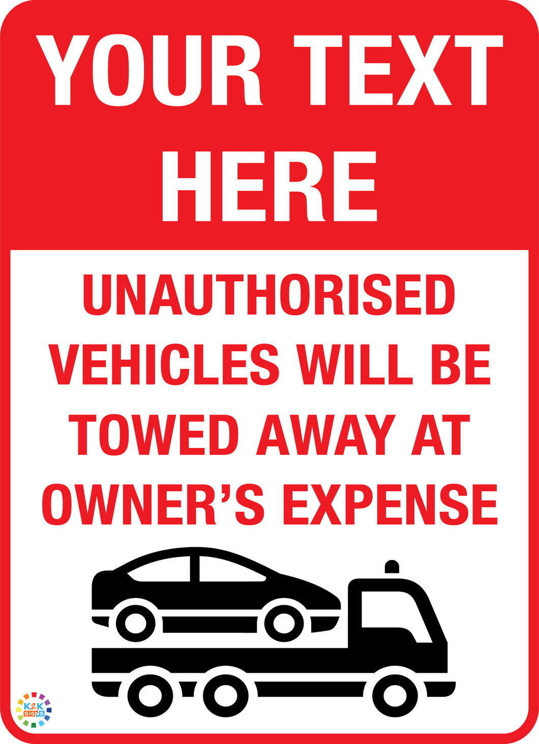 Unauthorised Vehicle Custom Text Sign