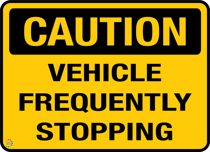 Caution - Vehicle Frequently Stopping Sign