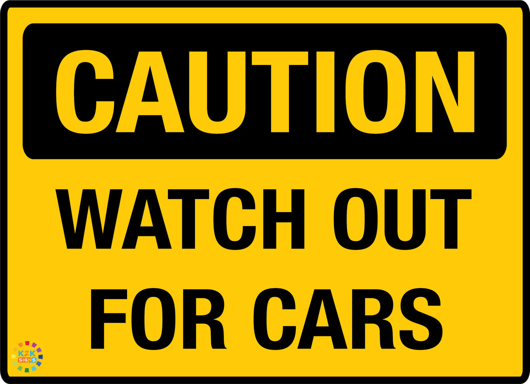 Caution - Watch Out For Cars Sign