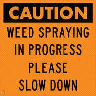 Caution Weed Spraying In Progress Please Slow Down - Multi Message Temporary Road Traffic Sign