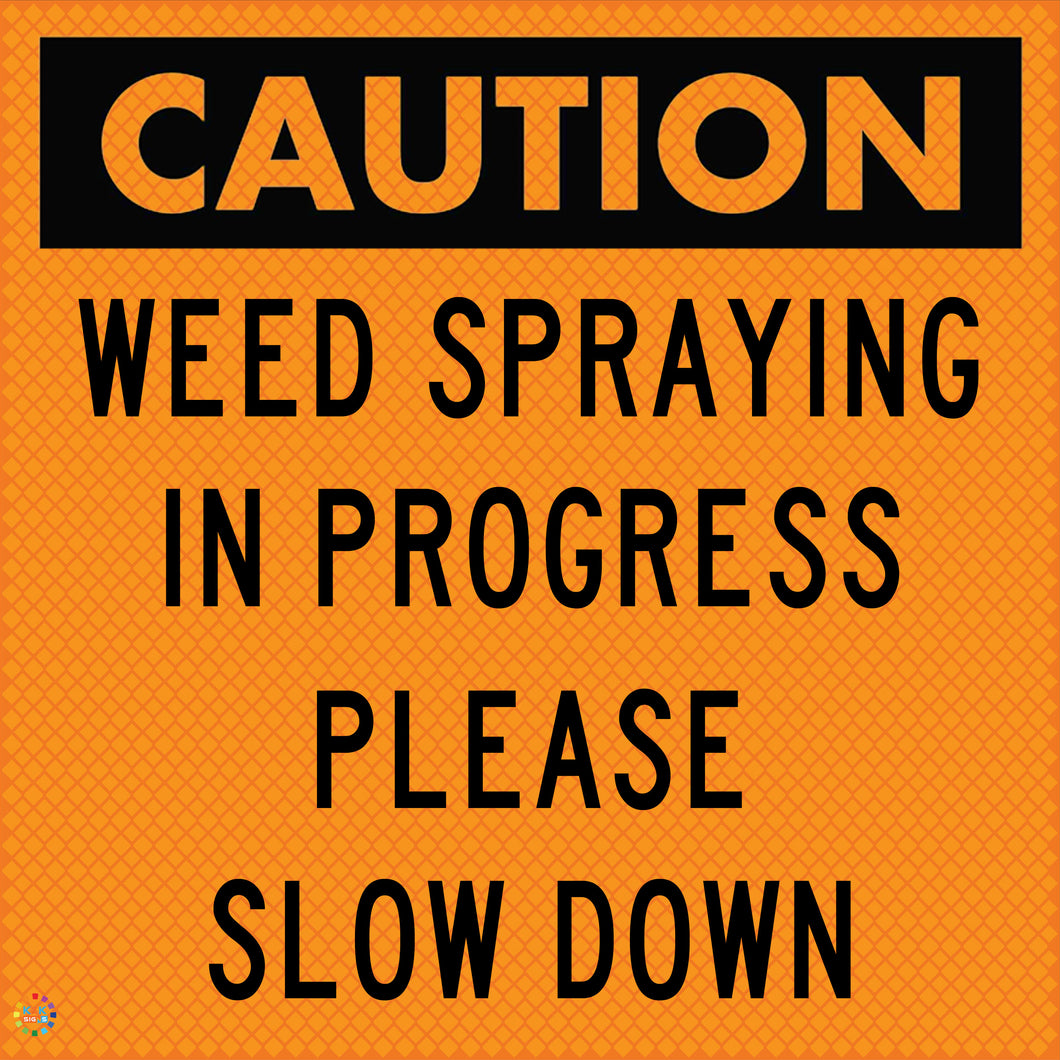 Caution Weed Spraying In Progress Please Slow Down - Multi Message Temporary Road Traffic Sign