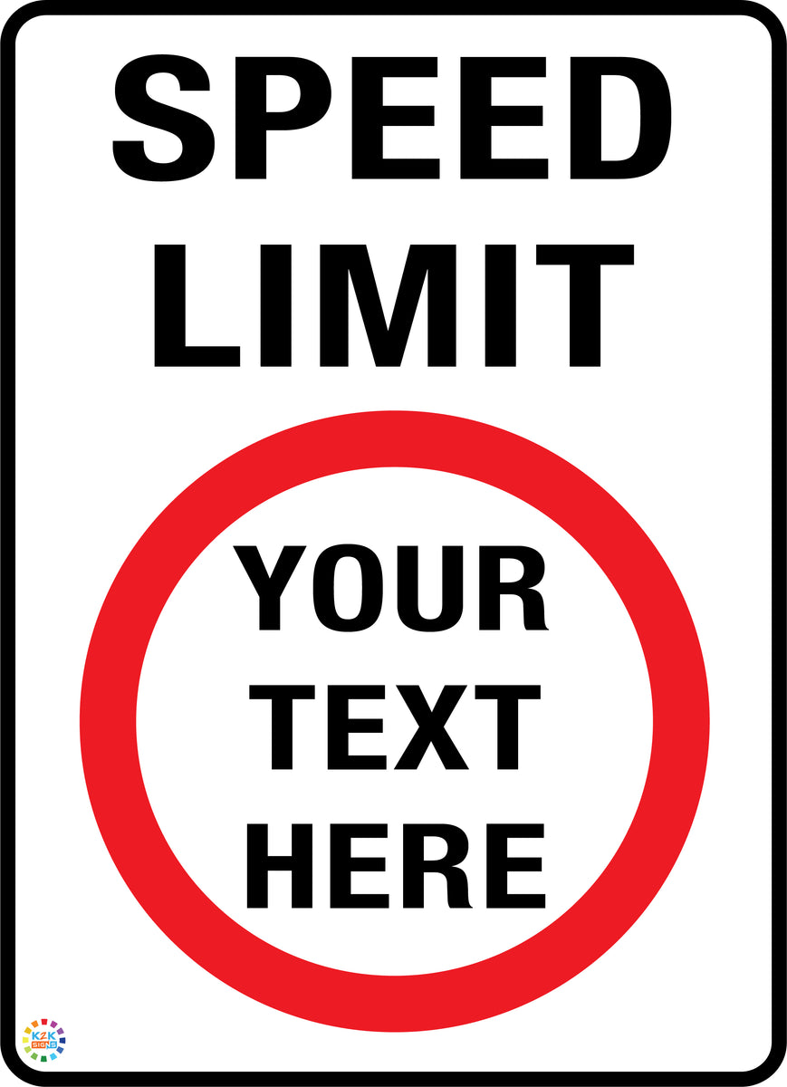 Custom Text Speed Limit Sign | K2K Signs Australia