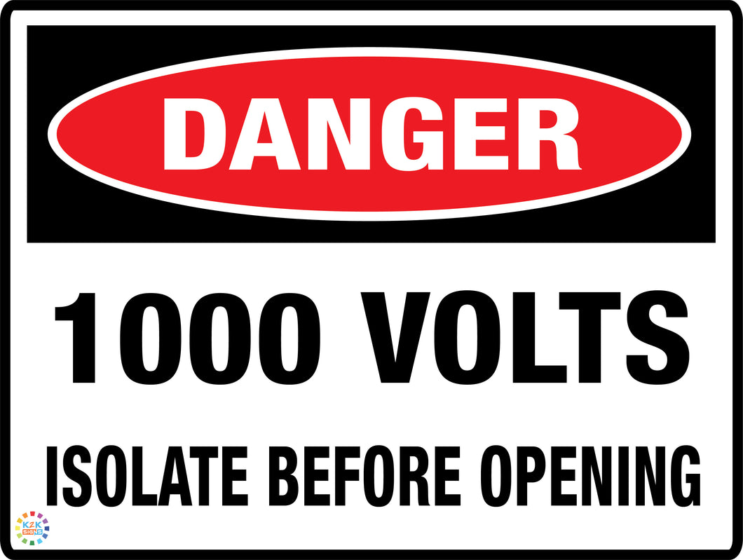 Danger - 1000 Volts Isolate Before Opening Sign