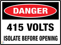 Danger - 415 Volts Isolate Before Opening Sign