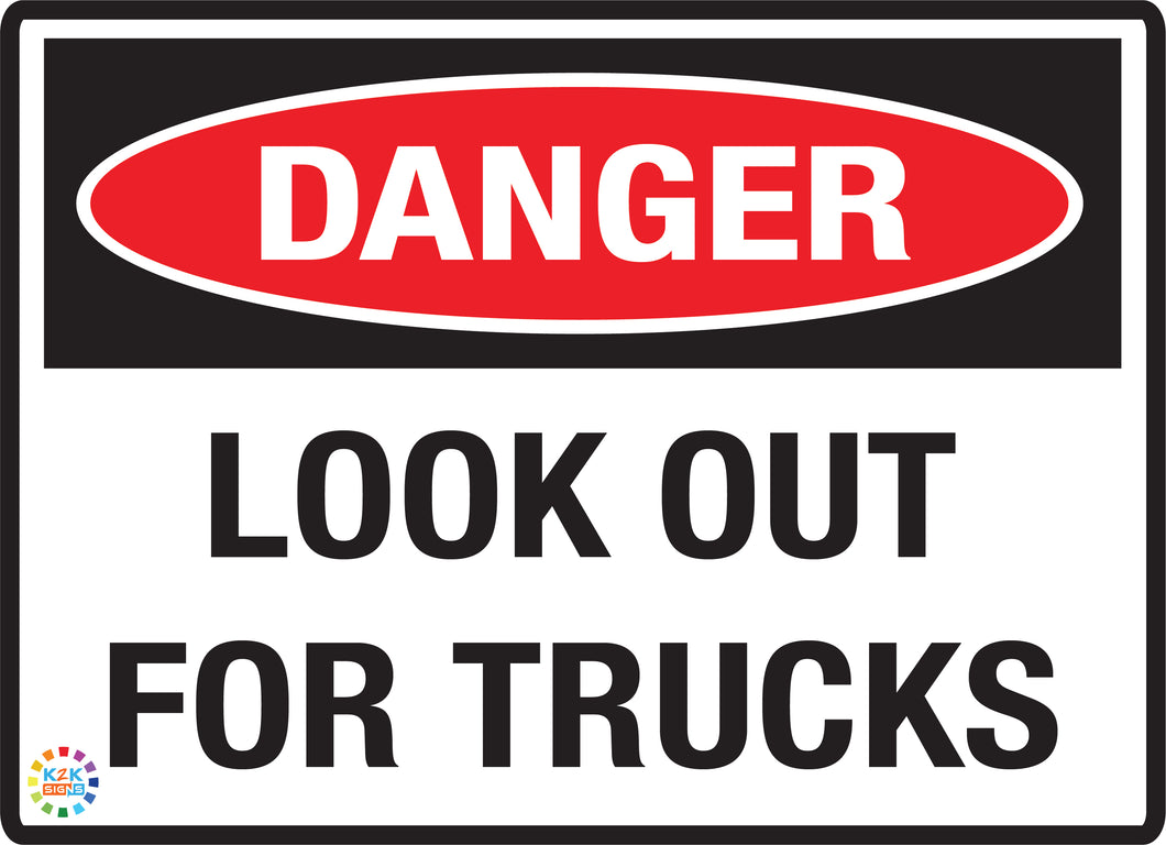 Danger<br/> Look Out For Trucks