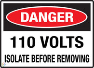 Danger<br/> 110 Volts <br/> Isolate Before Removing