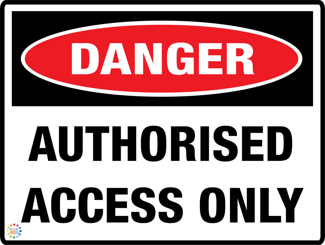 Danger Authorised Access Only