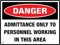 Danger Admittance Only To Personnel Working In This Area