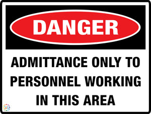 Danger Admittance Only To Personnel Working In This Area