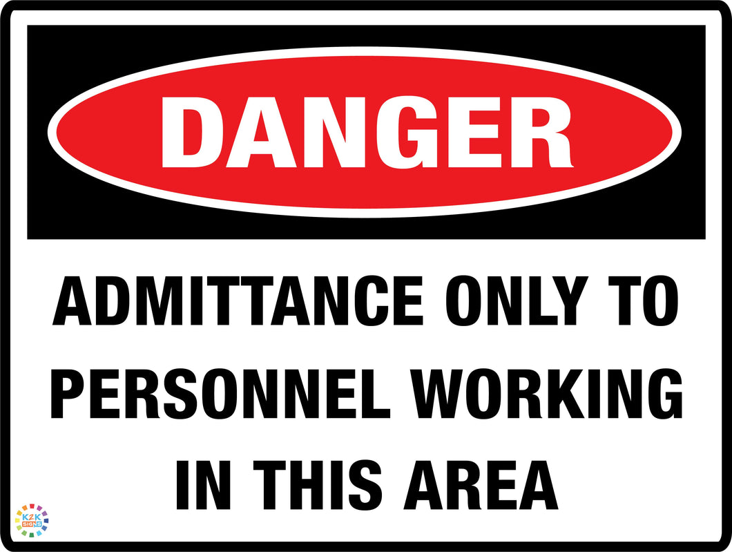 Danger Admittance<br/> Only To Personnel <br/> Working In This Area
