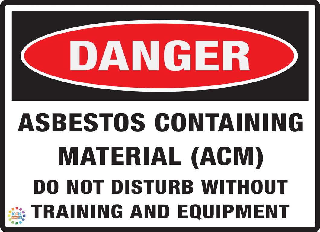 Asbestos Containing Material (ACM) - Do Not Disturb Without Training and Equipment Sign