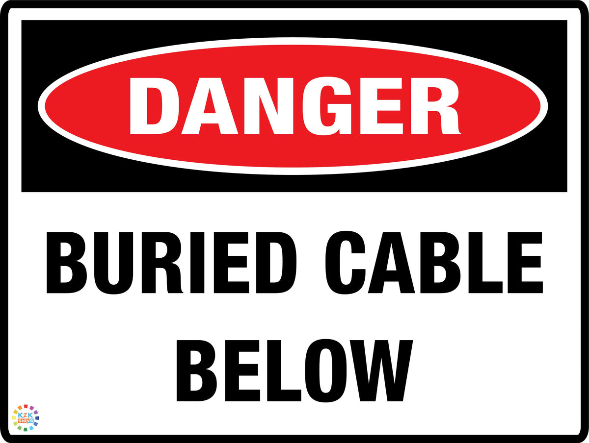 Danger Buried Cable Below Sign – K2K Signs
