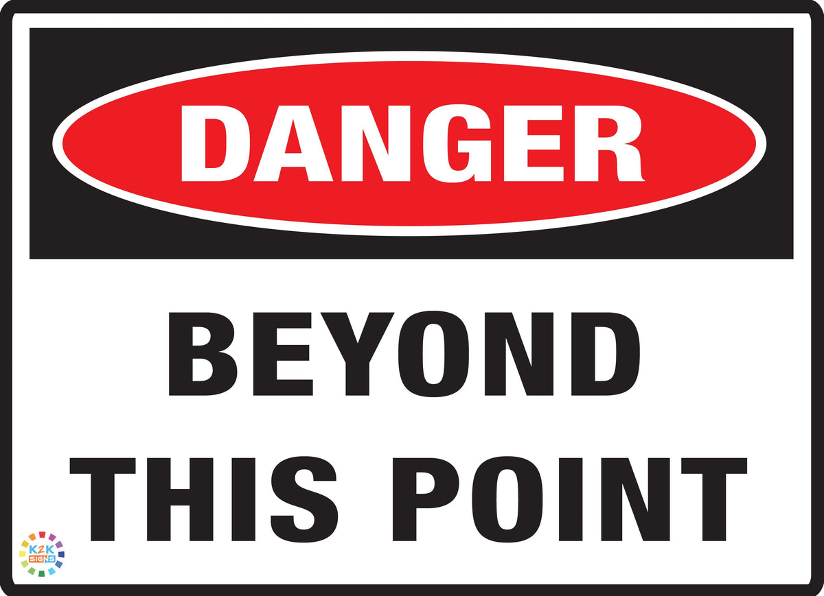 Danger Beyond This Point Sign | K2K Signs Australia