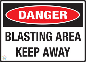 Danger - Blasting Area Keep Away Sign