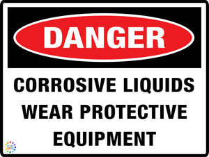 Danger Corrosive Liquids Wear Protective Equipment