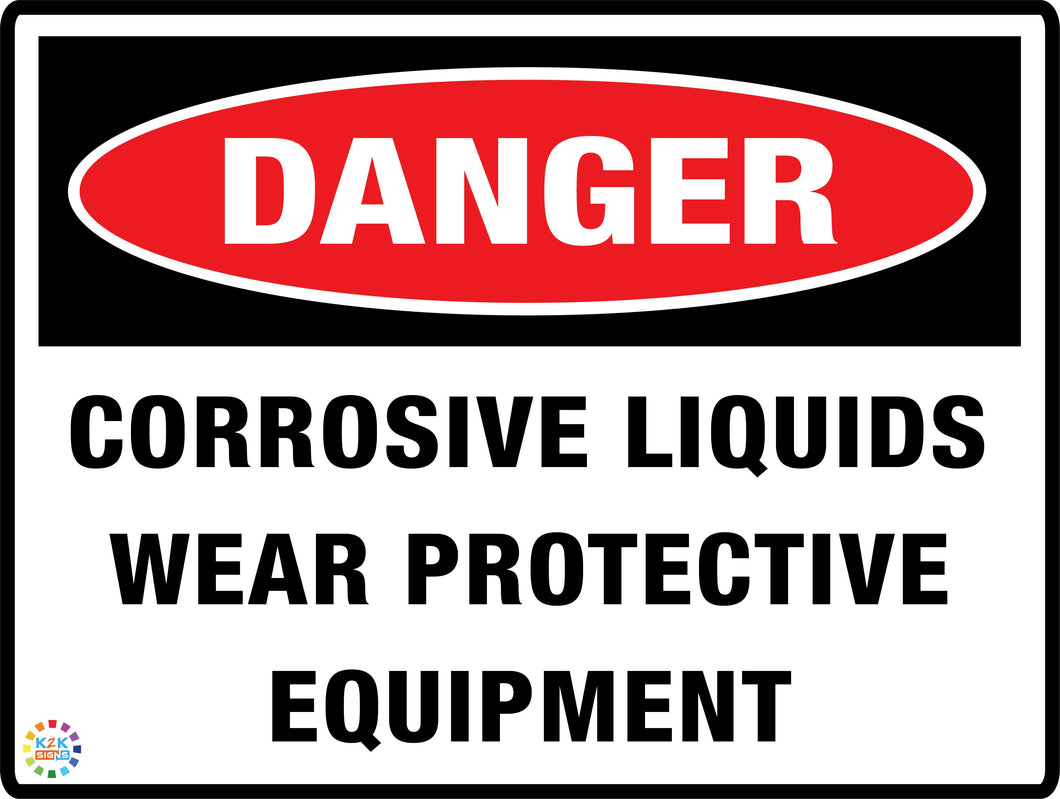 Danger<br/> Corrosive Liquids<br/> Wear Protective Equipment