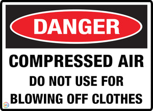 Danger Compressed Air Do Not Use For Blowing Off Clothes